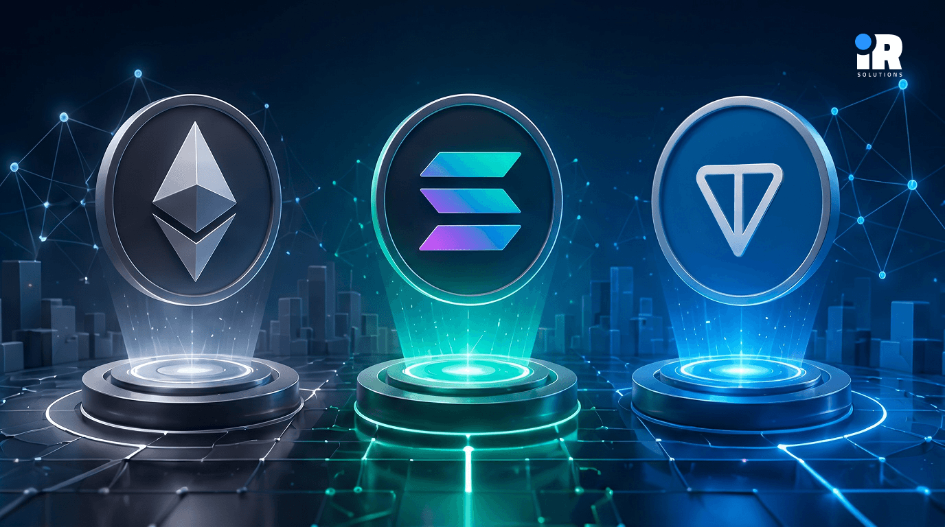 Ethereum vs Solana vs TON: A Complete Blockchain Comparison for Businesses